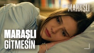 Mahur, Maraşlı'nın gitmesini istemiyor - Maraşlı 6. Bölüm