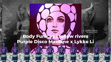 Body Funk vs i follow the rivers (TF Mashup) - Purple Disco Machine vs Likke Li