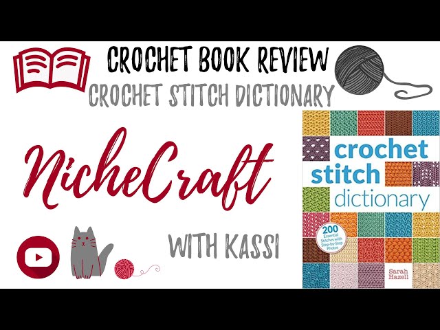 Crochet Stitch Dictionary by Sarah Hazell, Flip Through & Review