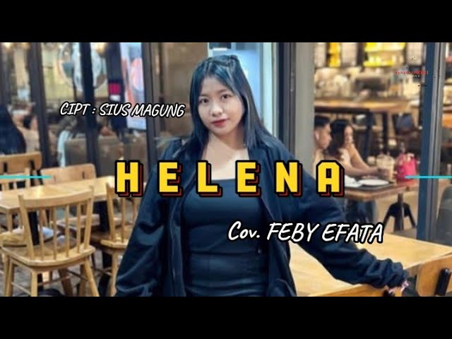 🔴VIDEO __ Lagu Manggarai Terbaru 2024 _ HELENA __ by FEBY EFATA __Lirik Lagu Sius Magung class=