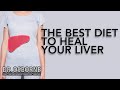 The best diet to heal your liver