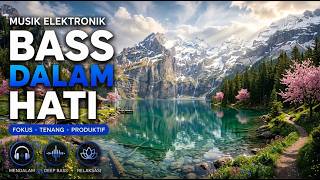 Relaxing Chill DJ Remix • Atmospheric Deep Bass Mix 90 BPM untuk Belajar dan Fokus Lama