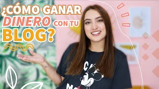 CÓMO GANAR DINERO CON UN BLOG / FORMAS DE MONETIZAR UN BLOG  Tati Uribe