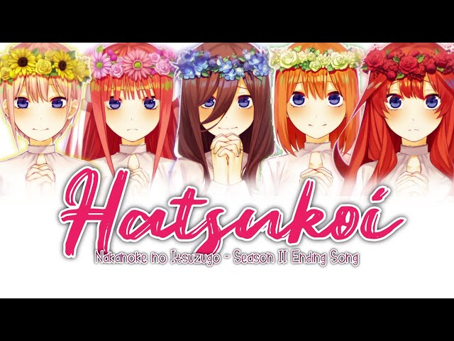 Stream Gotoubun No Hanayome Season 2 Ending Full Hatsukoi - Nakanoke No  Itsutsugo by Gh0st