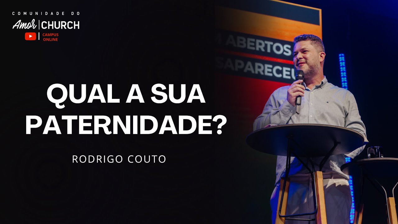 QUAL A SUA PATERNIDADE? - Rodrigo Couto - YouTube