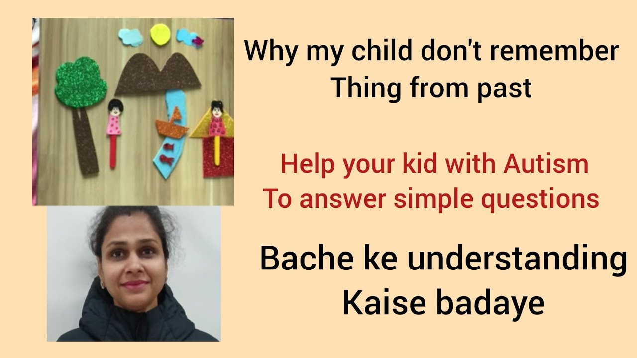 How To Help Autistic Child Remember Things From Past Answer Question How To Help Autistic Child Remember Things From Past Answer Question