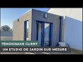 Studio de jardin 20m2  visite et tmoignage dun client