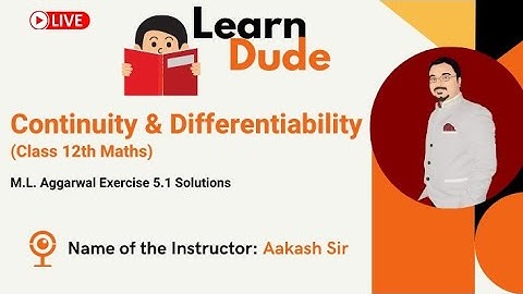 M.L. Aggarwal Exercise 5.1 Solutions -2 | Class 12 Chapter-5 Continuity&Differentiability |LearnDude