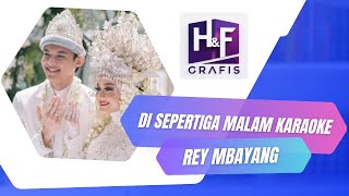Rey Mbayang - Di Sepertiga Malam Karaoke
