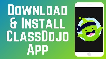 How to Download & Install ClassDojo App 2025 (Full Guide)