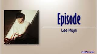 Lee Mujin – Episode (에피소드) [Rom|Eng Lyric]