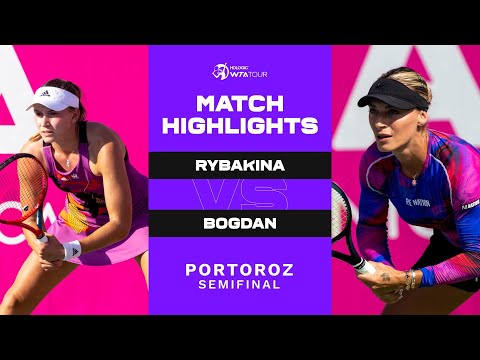 Elena Rybakina vs. Ana Bogdan | 2022 Portoroz Semifinal | WTA Match Highlights