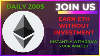 HOW TO EARN ETH 200$ DAILY : FREE EARN ETH DAILY CLAIM EVERY HOURS WIN 200$