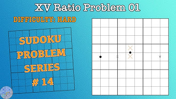 Sudoku Problem Series: XV Ratio Problem 01