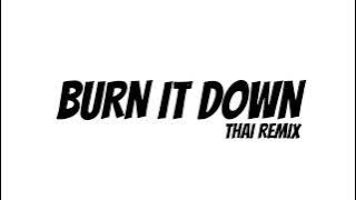 BURN IT DOWN REMIX Thailand