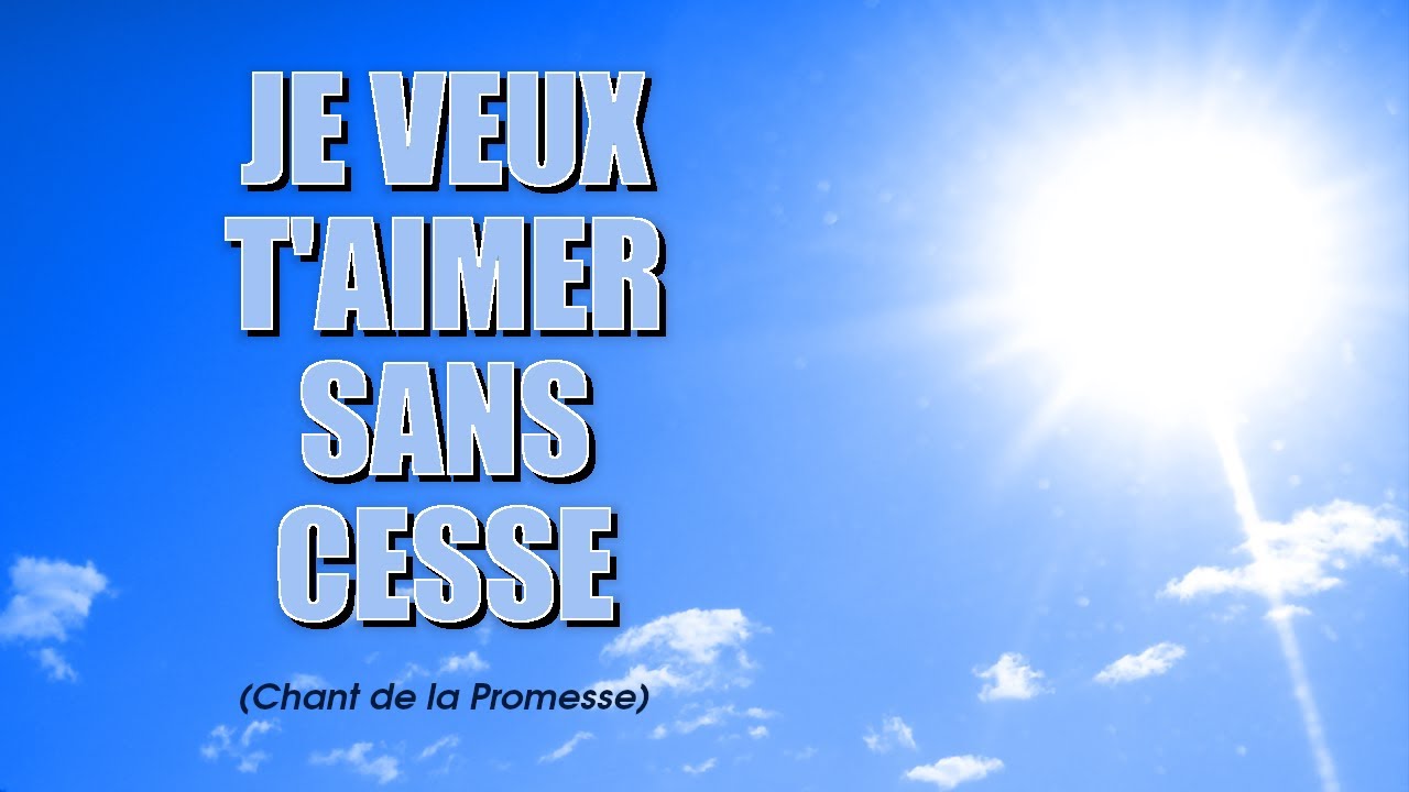 Je veux t'aimer sans cesse (Free CATHOLIC SHEET MUSIC, LYRICS & GUITAR ...