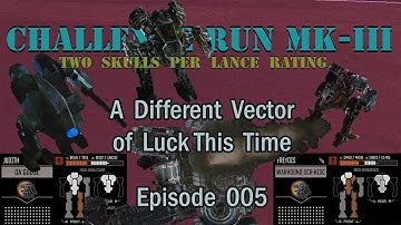 A Different Vector of Luck This Time: Roguetech Challenge Run MkIII, Episode 005