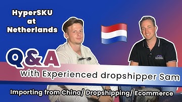 Q&A with Sam- Experienced Dropshippers Inspirations- Importing from China ｜Dropshipping｜Ecommerce