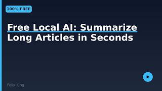 Free Local AI: Summarize Long Articles in Seconds