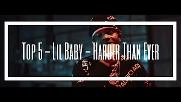 Top 5 Songs of Harder Than Ever - Lil Baby