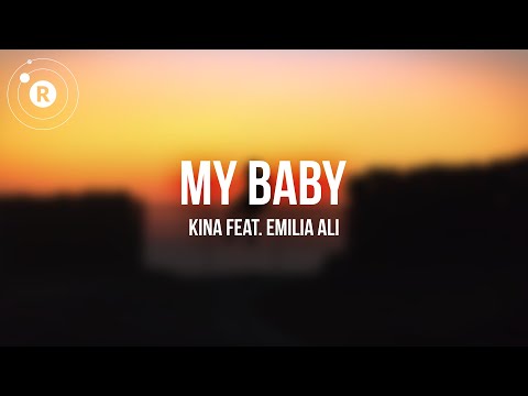 Kina - my baby feat. Emilia Ali (Lyrics) | lofi
