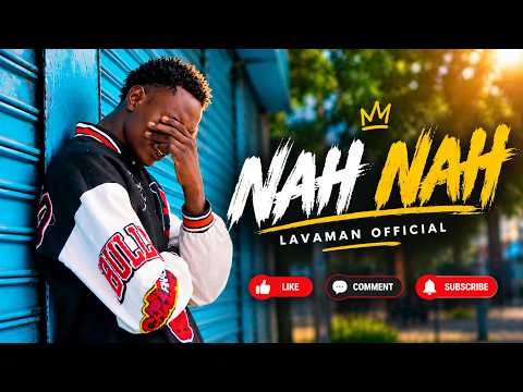 NAH NAH_LAVAMAN  OFFICIAL (TRUE STORY) OFFICIAL MUSIC VISULIAZER