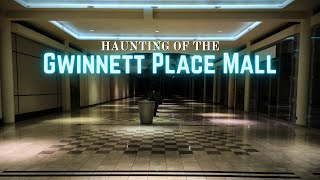 Haunting of the Gwinnett Place Mall