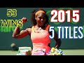 Serena Williams 2015 Season Highlights | SERENA WILLIAMS FANS