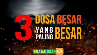 MUST KNOW.!! These are the 3 Major Sins mentioned by the Prophet Muhammad (peace be upon him).