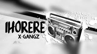 IHORERE BY X-GANGZ(Rwanda Music)