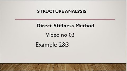 What is Direct Stiffness Method for frames structures and its problems Video 2 example 2& 3 English