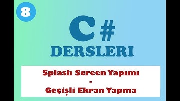 Splash Screen Yapımı Geçişli Ekran Yapma - C# Dersleri