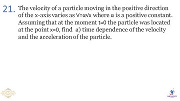 The velocity of a particle moving in the positive direction of the x-axis varies as V=a√x