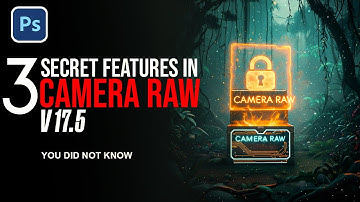3 Hidden Camera Raw Features You Probably Missed