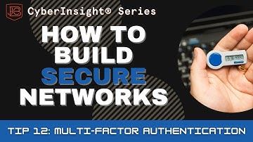 Building Secure Networks Masterclass: Tip 12 - Multi-factor Authentication (MFA)