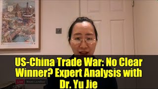 US-China Trade War: No Clear Winner? Expert Analysis with Dr. Yu Jie | Chatham House Fellow