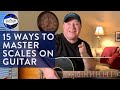 15 Ways to Master Scales on Guitar