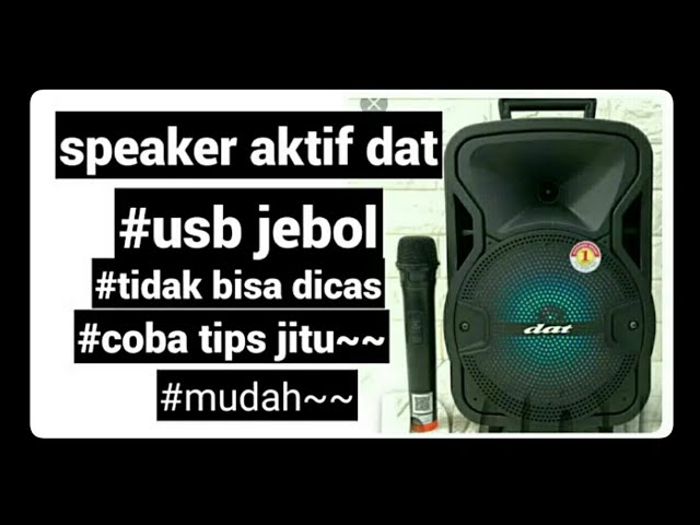 Cara Memperbaiki Speaker Aktif Dat 8 Inch Tidak Bisa Dicas Sangat Mudah Youtube