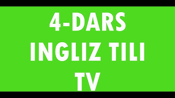 Ingliz tili 4-dars.Ingliz tili grammatikasi,ingliz tilini tez va oson o