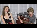 Dream a little dream of me  acoustic cover by maryjess and simon