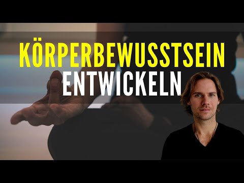 Video: Was bedeutet es, körperbewusst zu sein?