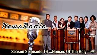 NewsRadio   Season 2, Episode 16: ...Houses Of The Holy