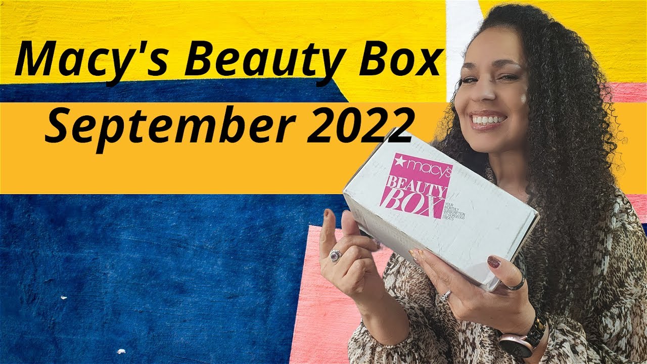 Macy's Beauty Box September 2022 Is it a Contender in the