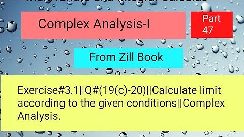 Exercise#3.1||Q#(19(c)-20)||calculate limit according to the conditions||complex analysis Part 02