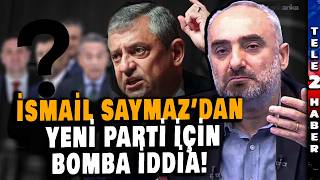 Özgür Özel'e yakın o isimler yeni partide olmayacak mı? İsmail Saymaz'dan çarpıcı iddia!