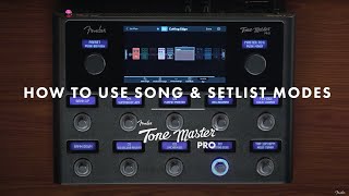 How To Use Song &amp; Setlist Modes | The Tone Master Pro | Fender