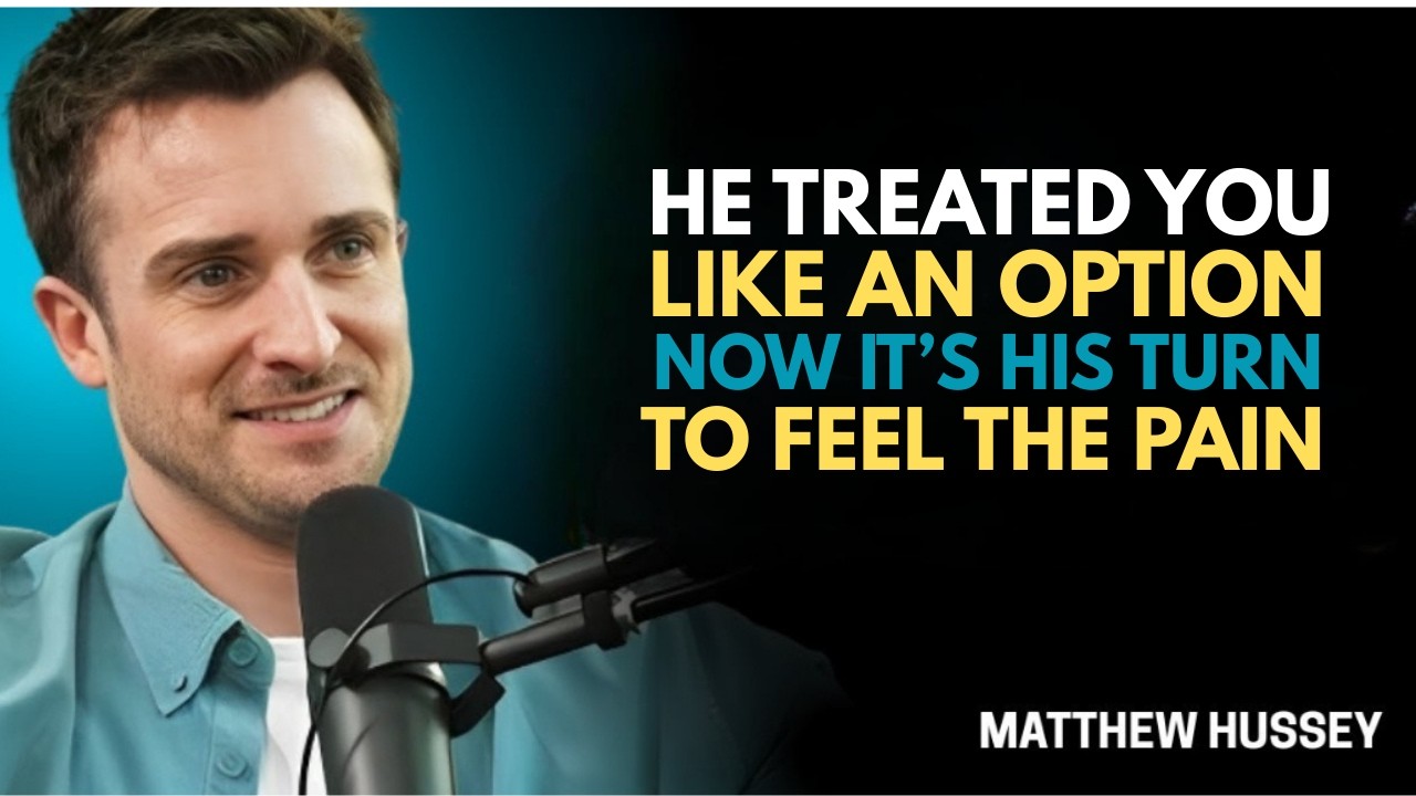 He Treated You Like an Option — Now It’s His Turn to Feel the Pain | Matthew Hussey