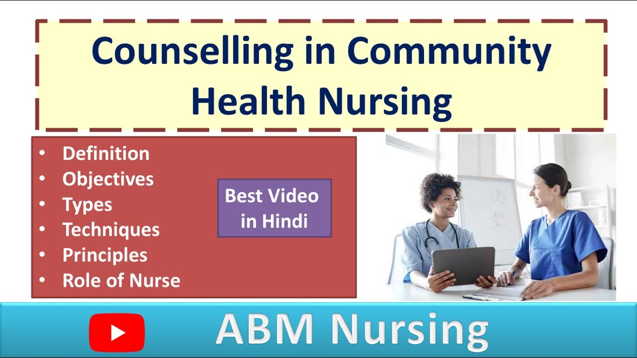 Councelling in Community Health Nursing | Meaning | Types | Principles | Techniques | Objectives