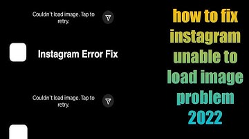 how to fix instagram unable to load image problem 2022