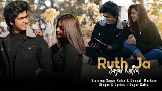 Video thumbnail of "Ruth Jaa - Sagar Kalra | Full video | Ruthe ruthe aasman se | Rooth Ja | Emotional love story"